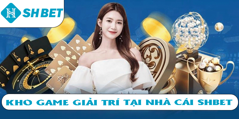 Kho game đa dạng của nhà cái SHBET